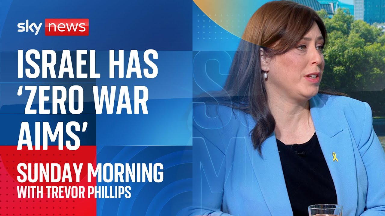 Israel has 'zero war aims' and wants its people to be safe, ambassador to the UK says