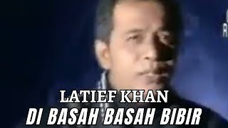 Download lagu Latief Khan - Dibasah Basah Bibir | Dangdut Lawas 80an Terpopuler Latief Khan mp3