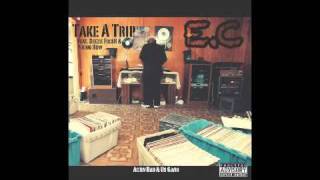 E.C "Take A Trip" Feat. Deezie FresH & Young Row