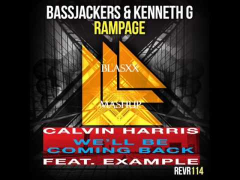 Bassjackers & Kenneth G - Rampage Vs Calvin Harris Ft Example - We'll Be Coming Back (Blasxx Mashup)