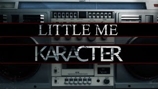 KARACTER - Little Me [Calling Names]