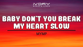 MYMP - Baby Don&#39;t You Break My Heart Slow (Official Lyric Video)