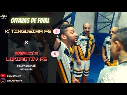 FUTSAL SP/ K'TINGUEIRA FS X BRAVO'S LOKOMOTIV FS/ 6° COPA DEAAZÊ SÉRIE PRATA/ OITAVAS DE FINAL