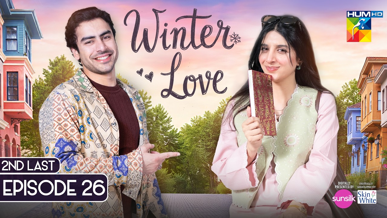 Winter Love - 2nd Last Episode 26 - 10 July 2026 [ Mawra Hocane & Khushhal Khan - HUM TV