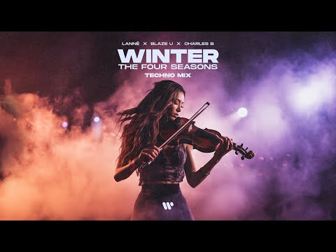 LANNÉ, Blaze U & Charles B - Winter (The Four Seasons)[Techno Mix]