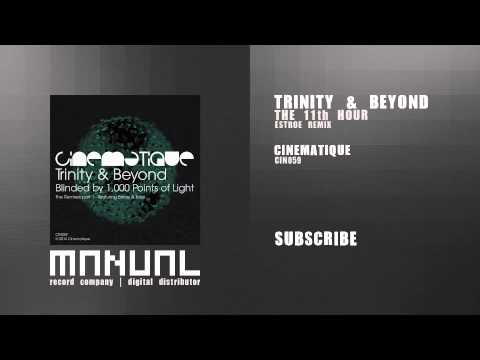 Trinity & Beyond - The 11th Hour (Estroe remix)