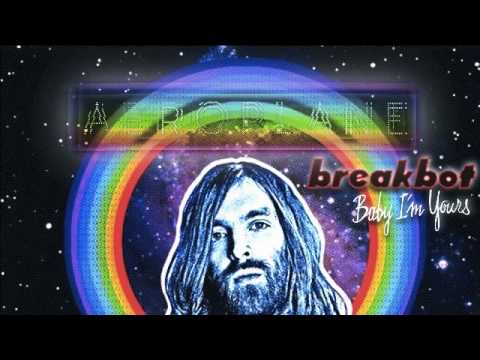 Baby I'm Yours (Aeroplane Remix) - Breakbot