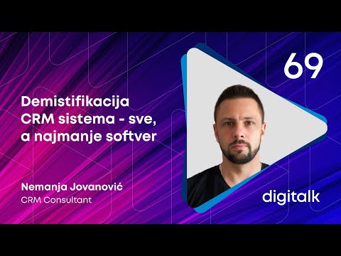 Demistifikacija CRM sistema - sve, a najmanje softver | Nemanja Jovanović | DigiTalk EP69