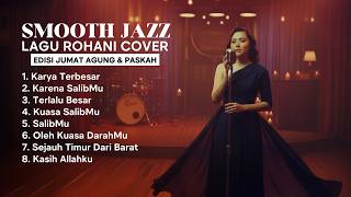 Download lagu SMOOTH JAZZ WORSHIP COVER 2026🎷EDISI JUMAT AGUNG & PASKAH mp3
