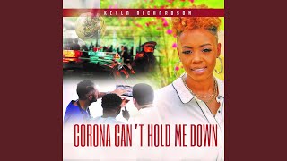 Corona Can&#39;t Hold Me Down