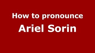 How to pronounce Ariel Sorin