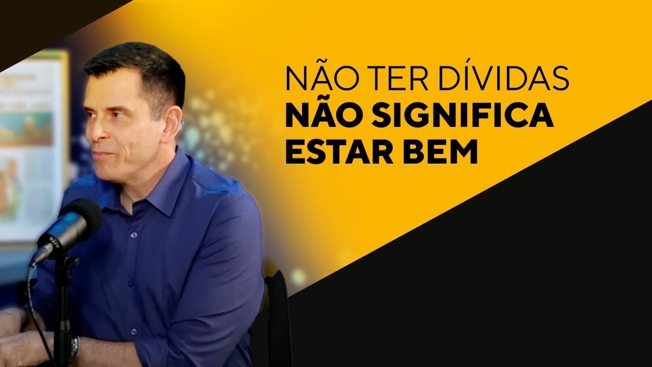 Você não tem dívidas? Ótimo. Mas não é o suficiente.