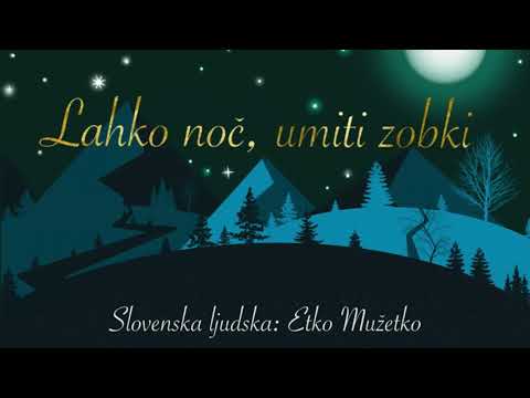 Lahko noč, umiti zobki (slovenska ljudska: Etko Mužetko)