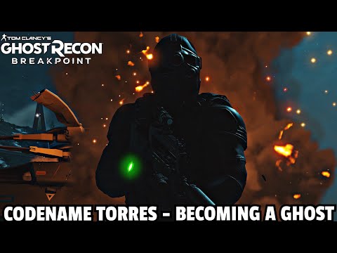 GHOST RECON BREAKPOINT - CODENAME TORRES - BECOMING A GHOST