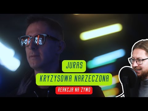 Juras "KRYZYSOWA NARZECZONA" | REAKCJA NA ŻYWO 🔴