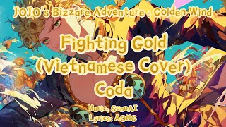 (Lời Việt) Fighting Gold - Coda | JOJO's Bizzare Adventure: Golden Wind | Vietnamese Cover