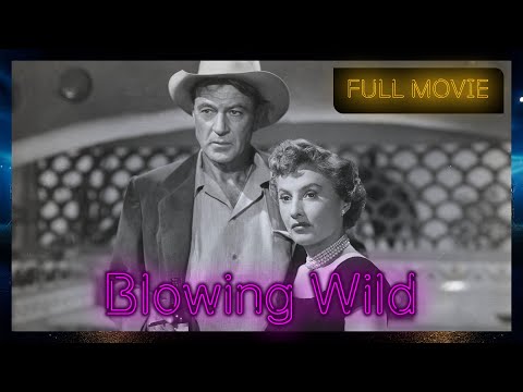 🌟🎬 Blowing Wild (1953) | Full Movie in English | Just Watch! 🎥