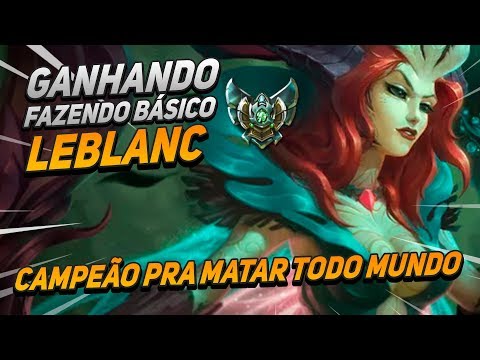 GAMEPLAY ENSINANDO COMO GANHAR FAZENDO O BÁSICO - LEBLANC MID LANE - LOL!!