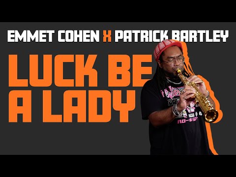 "Luck Be A Lady" (COLTRANE STYLE) w/ Patrick Bartley