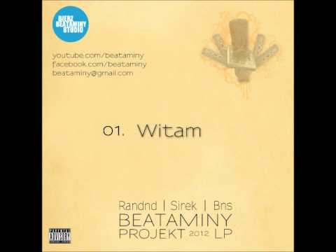 01. Witam - Randnd, Sirek, Bns - Beataminy Projekt 2012