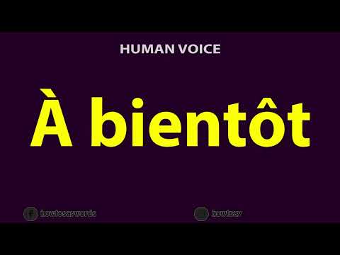 How To Pronounce A bientot