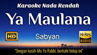 Download lagu Sabyan - Ya Maulana Karaoke Lower Key Nada Rendah HD HQ mp3
