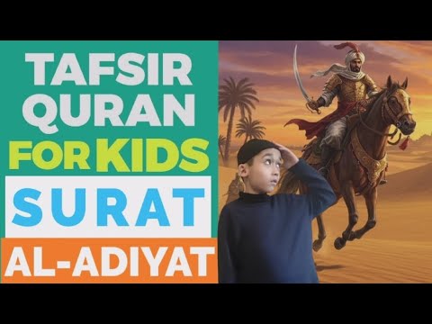 Tafsir SURAT AL ADIYAT for Kids | My First Quran with Pictures