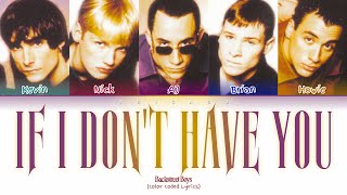 Backstreet Boys - If I Don&#39;t Have You (Color Coded Lyrics)