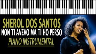 SHEROL - Non ti avevo ma ti ho perso [Inedito X Factor 12] KARAOKE (Piano Instrumental)