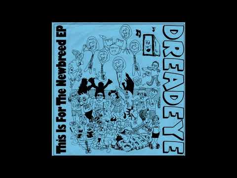 Dreadeye - This Is For The Newbreed (Full EP; 2007) [Powerviolence]