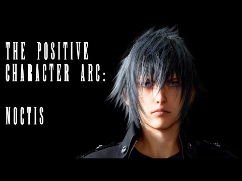 The Positive Character Arc: Noctis Lucis Caelum