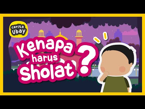 Cerita Ubay: Kenapa Kita Harus Sholat? (Video Kartun Anak Islami) – Yufid Kids
