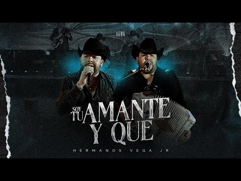 Soy Tu Amante Y Que - Hermanos Vega Jr (En Vivo)