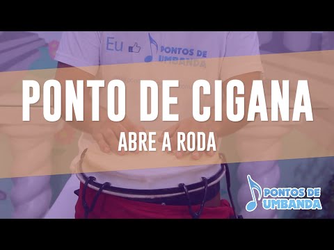 Ponto de Cigana - Abre a roda