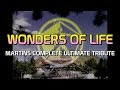 Wonders Of Life Martins Complete Ultimate Tribute
