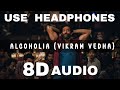 Alcoholia (8D AUDIO) Vikram Vedha | Hrithik, Saif | Vishal-Sheykhar, Manoj M | Snigdhajit, Ananya