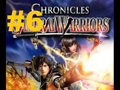 Samurai Warriors Chronicles - Walkthrough part 6