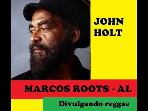 DIVULGANDO: John Holt - You are everything to me / MARCOS ROOTS - AL