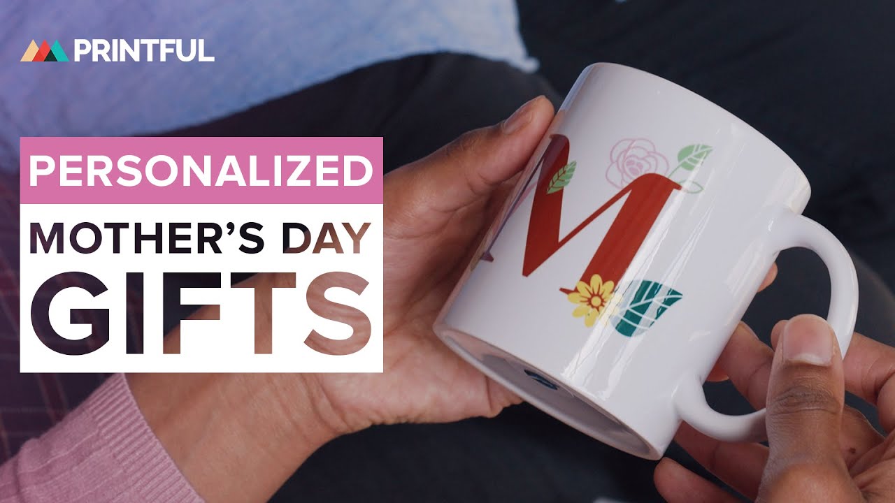 Sweet Custom Mother’s Day Gifts | Printful