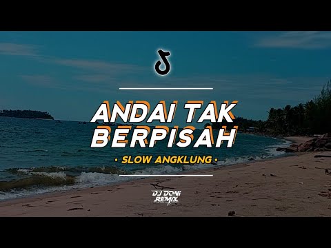 Tali Yang Putus Di Tengah❗ Andai Tak Berpisah || Slow Angklung ( DJ Doni Remix )