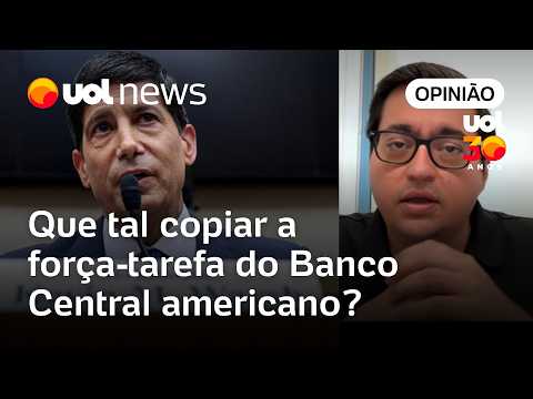 BC do Brasil poderia copiar a iniciativa da força-tarefa do Banco Central dos EUA | Felipe Salto