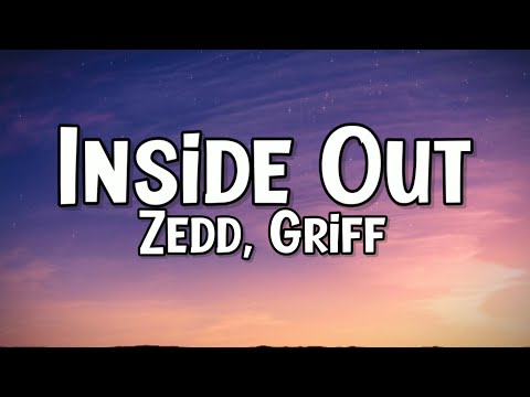 Zedd, Griff - Inside Out (Lyrics Video)