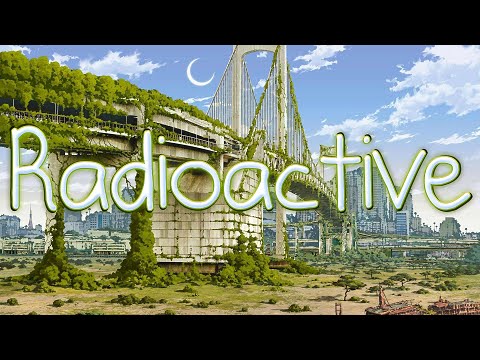 Radioactive Nightcore Steam Community :: Video :: Nightcore - Radioactive