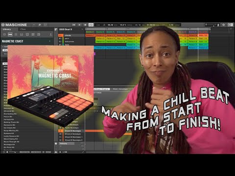 Making a CHILL beat from START to FINSH using Maschine MK3 || MAGNETIC COAST EXPANSION