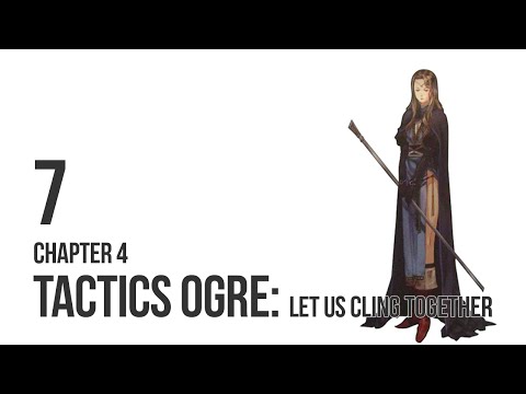 Tactics Ogre: Let Us Cling Together - Let's Play Chapter 4 pt 7