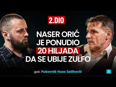 DRUGI DIO - Pukovnik Huso Salihović: Naser Orić je ponudio 20 hiljada da se ubije Zulfo