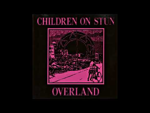 Children on Stun - Overland [ Full Album ]