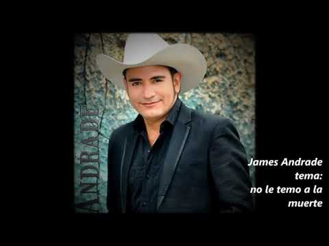 NO LE TEMO A LA MUERTE - JAMES ANDRADE