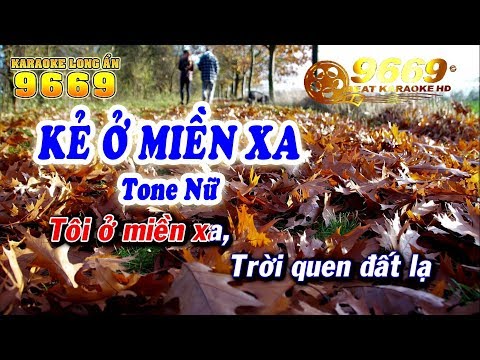 Karaoke Kẻ Ở Miền Xa | Tone Nữ | Karaoke 9669 | Keyboard Long Ẩn