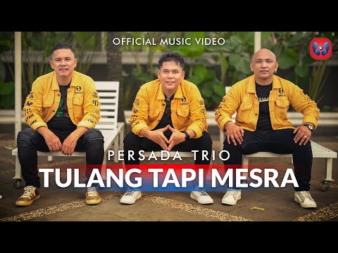 Persada Trio - Tulang Tapi Mesra (Official Music Video)